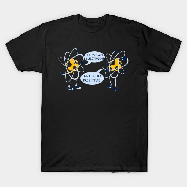 I Lost An electron Are You Positive | Social Distancing T-Shirt by Bersama Star